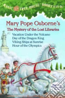 Magic Tree House Books 13-16: the Mystery of the Lost Libraries libro in lingua di Osborne Mary Pope