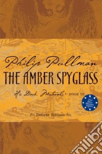 The Amber Spyglass libro in lingua di Pullman Philip