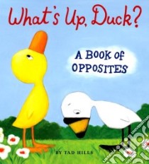 What's Up Duck? libro in lingua di Hills Tad, Hills Tad (ILT)