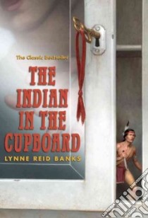 The Indian in the Cupboard libro in lingua di Banks Lynne Reid, Cole Brock (ILT)