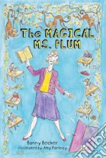 The Magical Ms. Plum libro in lingua di Becker Bonny, Portnoy Amy (ILT)