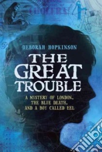 The Great Trouble libro in lingua di Hopkinson Deborah