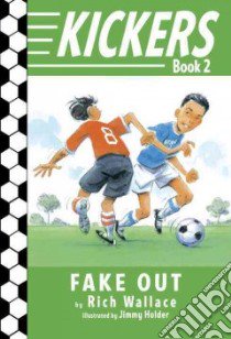 Fake Out libro in lingua di Wallace Rich, Holder Jimmy (ILT)