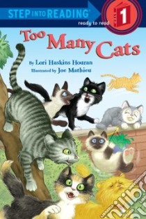 Too Many Cats libro in lingua di Houran Lori Haskins, Mathieu Joe (ILT)
