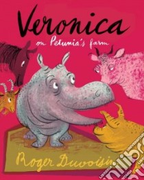 Veronica on Petunia's Farm libro in lingua di Duvoisin Roger