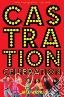 Castration Celebration libro in lingua di Wizner Jake