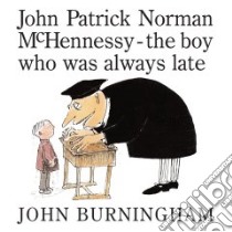John Patrick Norman McHennessy libro in lingua di Burningham John