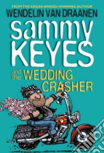 Sammy Keyes and the Wedding Crasher libro in lingua di Van Draanen Wendelin