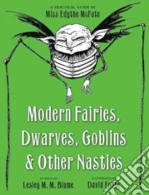 Modern Fairies, Dwarves, Goblins, & Other Nasties libro in lingua di Blume Lesley M. M., Foote David (ILT)