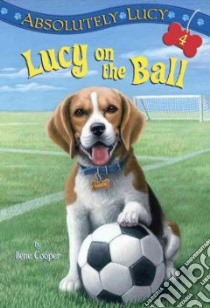 Lucy on the Ball libro in lingua di Cooper Ilene, Merrell David (ILT)