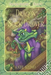 The Dragon in the Sock Drawer libro in lingua di Klimo Kate, Shroades John (ILT)