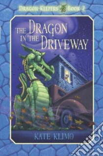 The Dragon in the Driveway libro in lingua di Klimo Kate, Shroades John (ILT)