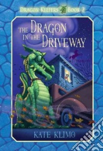 The Dragon in the Driveway libro in lingua di Klimo Kate, Shroades John (ILT)