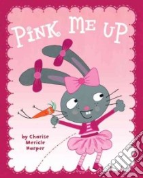 Pink Me Up libro in lingua di Harper Charise Mericle