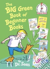 The Big Green Book of Beginner Books libro in lingua di Seuss Dr., Stevenson James (ILT), Booth George (ILT), McKie Roy (ILT), Smollin Michael (ILT)
