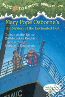 Magic Tree House Books 17-20: the Mystery of the Enchanted Dog libro in lingua di Osborne Mary Pope