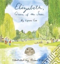 Elizabeth, Queen of the Seas libro in lingua di Cox Lynne, Floca Brian (ILT)