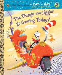 The Thinga-ma-jigger Is Coming Today! libro in lingua di Rabe Tish, Moroney Christopher (ILT)