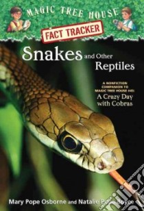 Snakes and Other Reptiles libro in lingua di Osborne Mary Pope, Boyce Natalie Pope, Murdocca Sal (ILT)