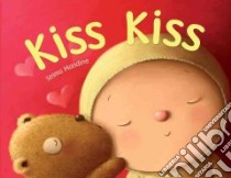 Kiss Kiss libro in lingua di Mandine Selma
