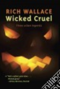Wicked Cruel libro in lingua di Wallace Rich