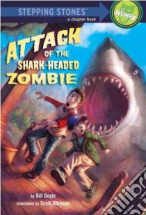 Attack of the Shark-Headed Zombie libro in lingua di Doyle Bill, Altmann Scott (ILT)