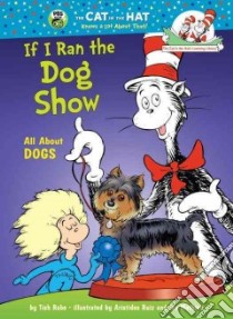 If I Ran the Dog Show libro in lingua di Rabe Tish, Ruiz Aristides (ILT), Mathieu Joe (ILT)