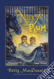 Nancy and Plum libro in lingua di MacDonald Betty, GrandPre Mary (ILT), Birdsall Jeanne (INT)