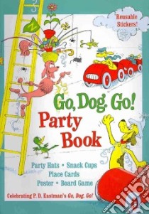 Go, Dog. Go! Party Book libro in lingua di Eastman P. D.