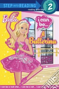 I Can Be a Ballerina libro in lingua di Webster Christy, Riley Kellee (ILT)