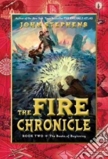The Fire Chronicle libro in lingua di Stephens John