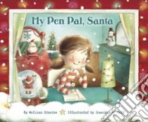 My Pen Pal, Santa libro in lingua di Stanton Melissa, Bell Jennifer A. (ILT)