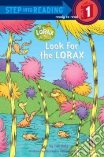 Look for the Lorax libro in lingua di Rabe Tish, Moroney Christopher (ILT), Gerardi Jan (ILT)