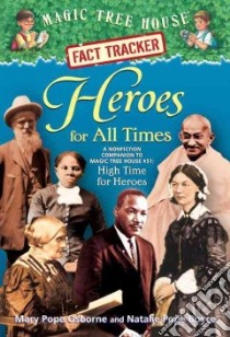 Heroes for All Times libro in lingua di Osborne Mary Pope, Boyce Natalie Pope, Murdocca Sal (ILT)