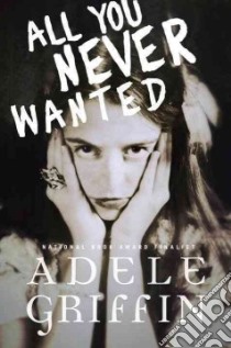 All You Never Wanted libro in lingua di Griffin Adele