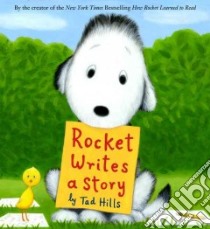 Rocket Writes a Story libro in lingua di Hills Tad