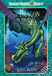 The Dragon in the Sea libro in lingua di Klimo Kate, Shroades John (ILT)