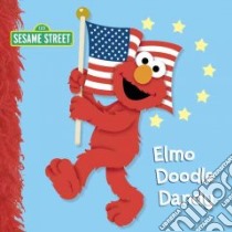 Elmo Doodle Dandy libro in lingua di Kleinberg Naomi, Moroney Christopher (ILT)