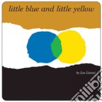 Little Blue and Little Yellow libro in lingua di Lionni Leo