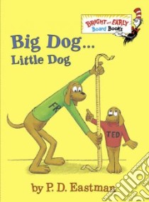Big Dog . . . Little Dog libro in lingua di Eastman P. D.