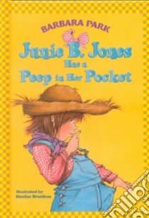Junie B. Jones Has a Peep in Her Pocket libro in lingua di Park Barbara, Brunkus Denise (ILT)
