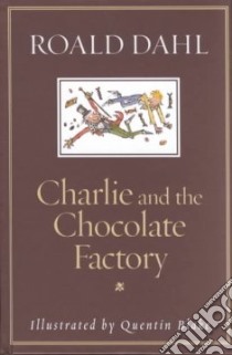 Charlie and the Chocolate Factory libro in lingua di Dahl Roald, Blake Quentin (ILT)