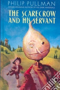 The Scarecrow And His Servant libro in lingua di Pullman Philip, Bailey Peter (ILT)