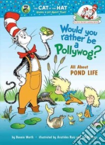 Would You Rather Be a Pollywog? libro in lingua di Worth Bonnie, Ruiz Aristides (ILT), Mathieu Joe (ILT)