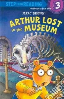 Arthur Lost in the Museum libro in lingua di Brown Marc Tolon