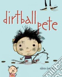 Dirtball Pete libro in lingua di Brennan Eileen, Brennan Eileen (ILT)