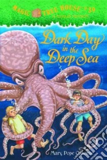 Dark Day in the Deep Sea libro in lingua di Osborne Mary Pope, Murdocca Sal (ILT)