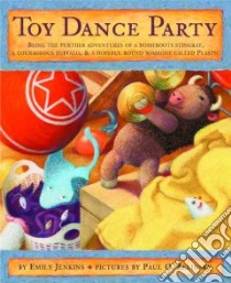 Toy Dance Party libro in lingua di Jenkins Emily, Zelinsky Paul O. (ILT)