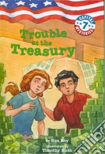 Trouble at the Treasury libro in lingua di Roy Ron, Bush Timothy (ILT)
