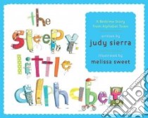 The Sleepy Little Alphabet libro in lingua di Sierra Judy, Sweet Melissa (ILT)